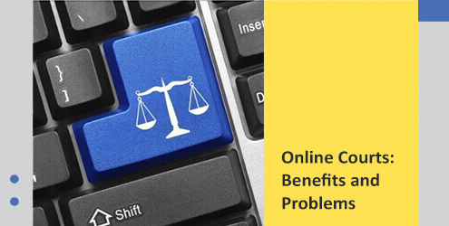 Online Courts, Benefits and desires
